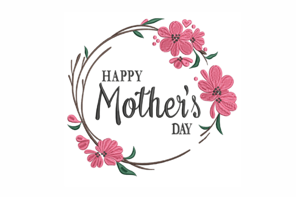 Happy Mother's Day: A Charming Floral Embroidery Design