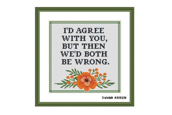 Review: I'd Agree Funny Sarcastic Cross Stitch